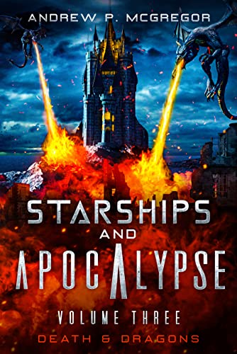 Starships & Apocalypse Volume Three: Death & Dragons