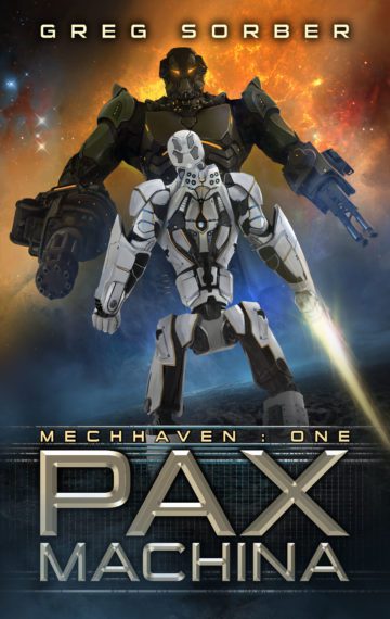 Pax Machina (Mechhaven Book 1)