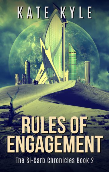 Rules of Engagament: The Si-Carb Chronicles Book 2