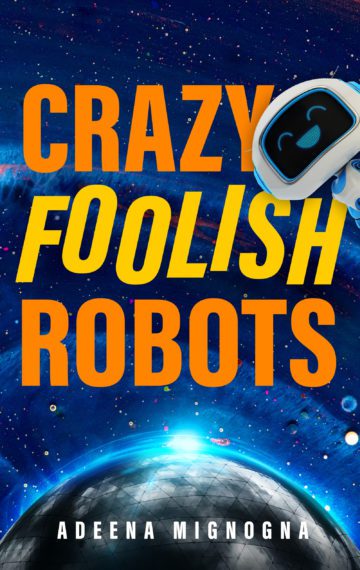 Crazy Foolish Robots