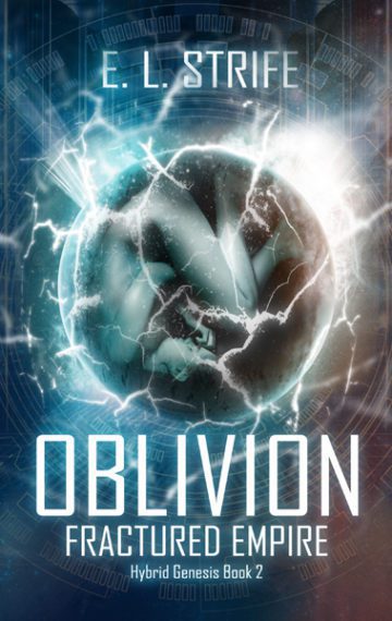 Oblivion: Fractured Empire (Hybrid Genesis, #2)