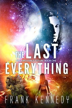 The Last Everything (Book 1: The Impossible Future)
