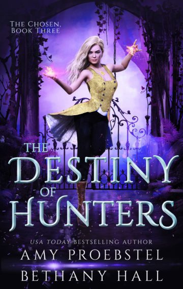 The Destiny of Hunters: A Fantasy & Magic Adventure (The Chosen, Book 3)