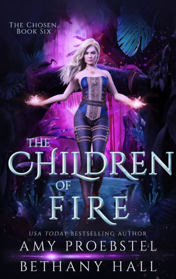The Children of Fire: A Fantasy & Magic Adventure (The Chosen, Book 6)