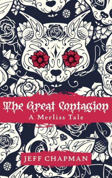 The Great Contagion: A Merliss Tale