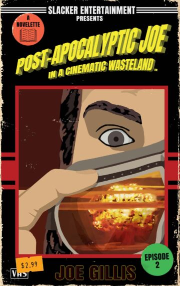 Post-Apocalyptic Joe in a Cinematic Wasteland – Episode 2: It’s The End Of The World As We Know It, And I Don’t Feel Fine