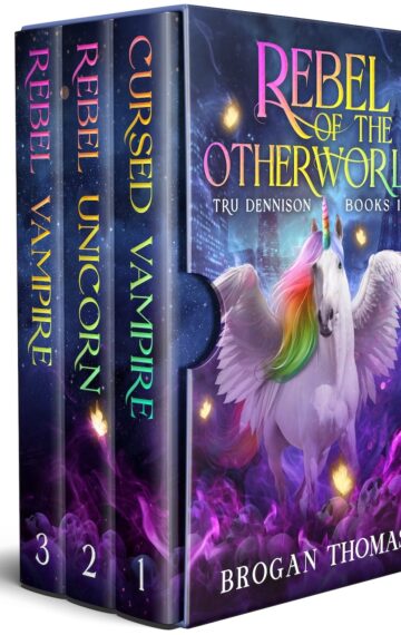 Rebel Of the Otherworld : Tru Dennison Books 1-3