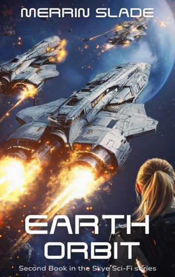 Earth Orbit: A Space Force Adventure (The Skye Sci-Fi Series Book 2)