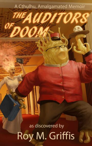 The Auditors of Doom: a Cthulhu, Amalgamated memoir