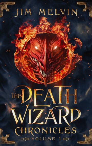 The Death Wizard Chronicles: Volume 1