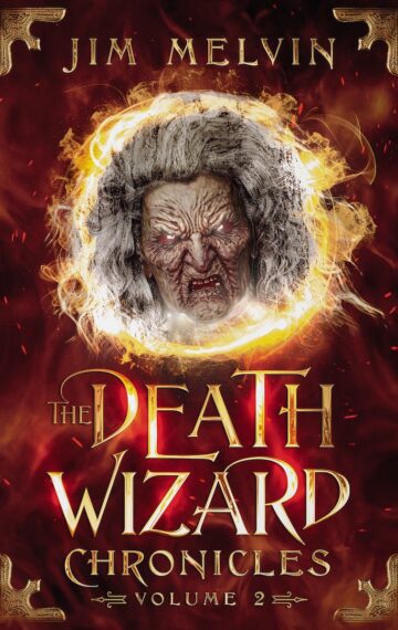 The Death Wizard Chronicles: Volume 2