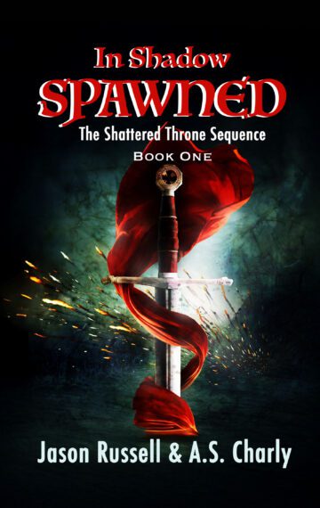 In Shadow Spawned: The Shattered Throne Sequence Book One