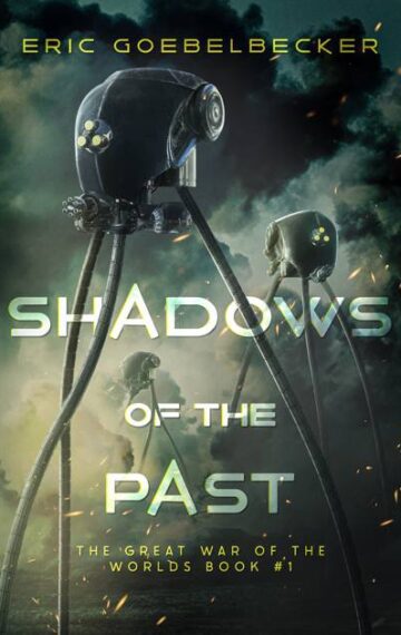 Shadows of the Past: A Sequel to War of the Worlds