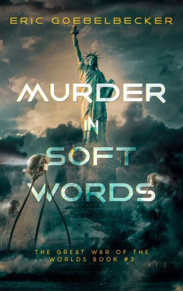 Murder in Soft Words: A Sequel to War of the Worlds