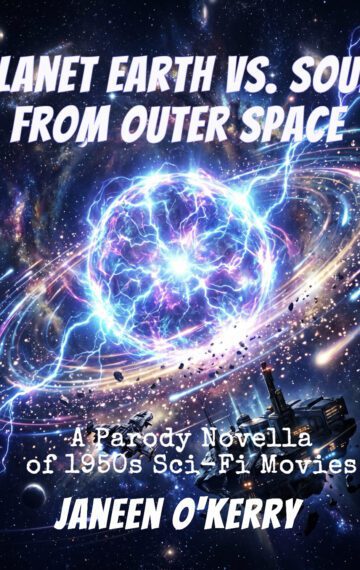 Planet Earth vs. Soup From Outer Space: A Parody Novella of 1950s Sci-Fi Movies