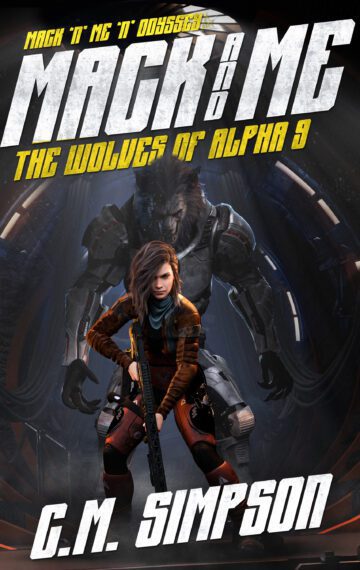 Mack and Me: The Wolves of Alpha 9 (2nd Edition)